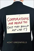 Unternehmen sind auch Menschen: (und sollten sich auch so verhalten) - Corporations Are People Too: (and They Should ACT Like It)