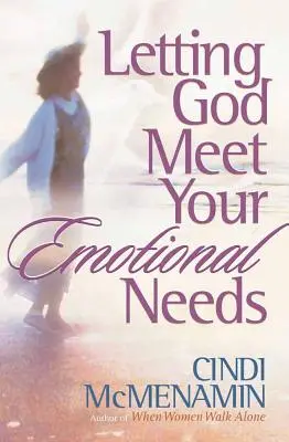 Lassen Sie Gott Ihre emotionalen Bedürfnisse erfüllen - Letting God Meet Your Emotional Needs