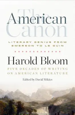 Der amerikanische Kanon: Literarische Genies von Emerson bis Pynchon - The American Canon: Literary Genius from Emerson to Pynchon