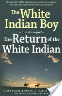 Der weiße Indianerjunge: Und seine Fortsetzung Die Rückkehr des weißen Indianerjungen - The White Indian Boy: And Its Sequel the Return of the White Indian Boy