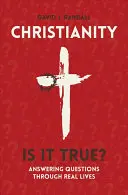 Das Christentum: Ist es wahr?: Antworten auf Fragen durch echte Leben - Christianity: Is It True?: Answering Questions Through Real Lives