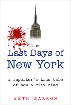 Die letzten Tage von New York: Die wahre Geschichte eines Reporters - The Last Days of New York: A Reporter's True Tale