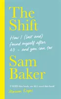 Shift - Wie ich mich nach 40 (verloren und) gefunden habe - und Sie das auch können - Shift - How I (lost and) found myself after 40 - and you can too