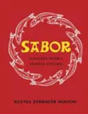Sabor: Aromen aus einer spanischen Küche - Sabor: Flavours from a Spanish Kitchen