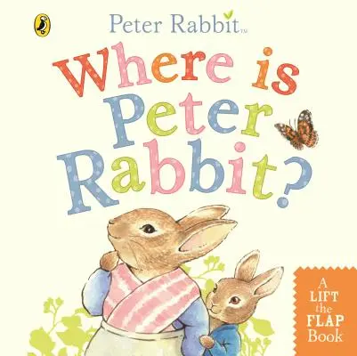 Wo ist Peter Rabbit? - Hebe die Klappe Buch - Where is Peter Rabbit? - Lift the Flap Book