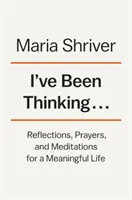 Ich habe nachgedacht ...: Reflexionen, Gebete und Meditationen für ein sinnerfülltes Leben - I've Been Thinking . . .: Reflections, Prayers, and Meditations for a Meaningful Life