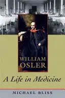 William Osler: Ein Leben in der Medizin - William Osler: A Life in Medicine