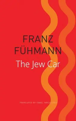 Das Judenauto: Vierzehn Tage aus zwei Jahrzehnten - The Jew Car: Fourteen Days from Two Decades