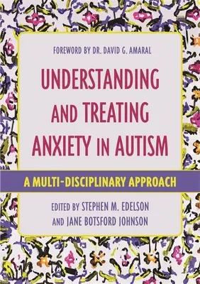 Ängste bei Autismus verstehen und behandeln: Ein multidisziplinärer Ansatz - Understanding and Treating Anxiety in Autism: A Multi-Disciplinary Approach