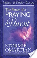 The Power of a Praying(r) Parent Prayer and Study Guide