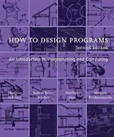 Wie man Programme entwirft, Zweite Ausgabe: Eine Einführung in das Programmieren und Rechnen - How to Design Programs, Second Edition: An Introduction to Programming and Computing