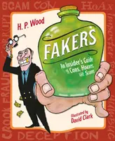 Fälscher: Ein Insider-Leitfaden für Betrügereien, Hoaxes und Scams - Fakers: An Insider's Guide to Cons, Hoaxes, and Scams