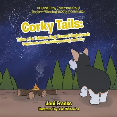Corky Tails: Die Geschichten eines schwanzlosen Hundes namens Sagebrush: Sagebrush und der verschwindende dunkle Himmel - Corky Tails: Tales of a Tailless Dog Named Sagebrush: Sagebrush and the Disappearing Dark Sky