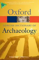 Das kompakte Oxford-Wörterbuch der Archäologie - The Concise Oxford Dictionary of Archaeology