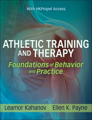 Sportliches Training und Therapie - Grundlagen von Verhalten und Praxis - Athletic Training and Therapy - Foundations of Behavior and Practice