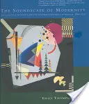 Die Klanglandschaft der Moderne: Architektonische Akustik und die Kultur des Zuhörens in Amerika, 1900-1933 - The Soundscape of Modernity: Architectural Acoustics and the Culture of Listening in America, 1900-1933