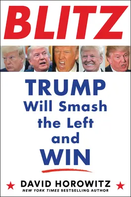 Blitz: Trump wird die Linke zerschlagen und gewinnen - Blitz: Trump Will Smash the Left and Win