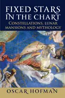 Fixsterne im Horoskop: Konstellationen, Mondhäuser und Mythologie - Fixed Stars in the Chart: Constellations, Lunar Mansions and Mythology