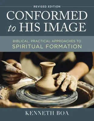 Seinem Ebenbild nachgebildet, überarbeitete Ausgabe: Biblische und praktische Ansätze zur geistlichen Bildung - Conformed to His Image, Revised Edition: Biblical, Practical Approaches to Spiritual Formation