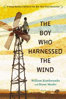 The Boy Who Harnessed the Wind: Ausgabe für junge Leser - The Boy Who Harnessed the Wind: Young Readers Edition