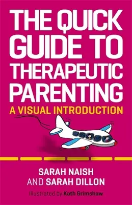 Der Kurzleitfaden für therapeutische Elternschaft: Eine visuelle Einführung - The Quick Guide to Therapeutic Parenting: A Visual Introduction