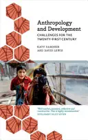 Anthropologie und Entwicklung: Herausforderungen für das einundzwanzigste Jahrhundert - Anthropology and Development: Challenges for the Twenty-First Century