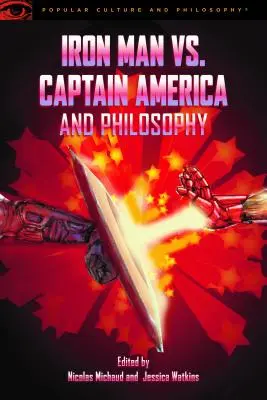 Iron Man vs. Captain America und die Philosophie - Iron Man vs. Captain America and Philosophy