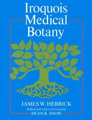 Medizinische Botanik der Irokesen - Iroquois Medical Botany