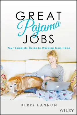 Tolle Pyjama-Jobs: Ihr kompletter Leitfaden für die Arbeit von zu Hause aus - Great Pajama Jobs: Your Complete Guide to Working from Home