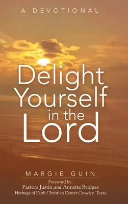 Erfreue dich an dem Herrn: Eine Andacht - Delight Yourself in the Lord: A Devotional