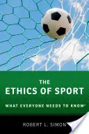 Die Ethik des Sports: Was jeder wissen muss(te) - The Ethics of Sport: What Everyone Needs to Know(r)