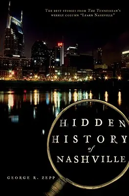 Verborgene Geschichte von Nashville - Hidden History of Nashville