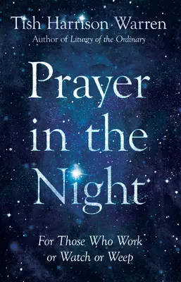 Gebet in der Nacht: Für alle, die arbeiten, wachen oder weinen - Prayer in the Night: For Those Who Work or Watch or Weep