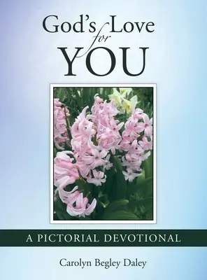 Gottes Liebe zu dir: Eine bildhafte Andacht - God's Love for You: A Pictorial Devotional