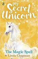 Mein geheimes Einhorn: Der Zauberspruch - My Secret Unicorn: The Magic Spell