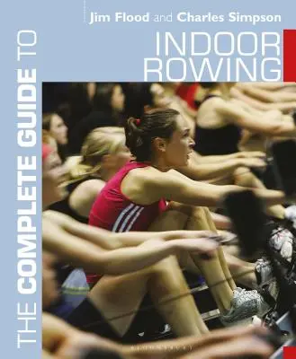 Der komplette Leitfaden zum Indoor-Rudern - The Complete Guide to Indoor Rowing