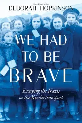 Wir mussten tapfer sein: Die Flucht vor den Nazis mit dem Kindertransport (Scholastic Focus) - We Had to Be Brave: Escaping the Nazis on the Kindertransport (Scholastic Focus)