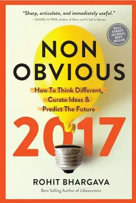 Nicht offensichtlich: Wie man anders denkt, Ideen kuratiert und die Zukunft vorhersagt - Non-Obvious: How to Think Different, Curate Ideas & Predict the Future