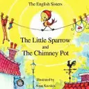 Geschichten für Kinder mit Nlp von den Englischen Schwestern - Der kleine Spatz und der Schornsteinfeger - Story Time for Kids with Nlp by the English Sisters - The Little Sparrow and the Chimney Pot
