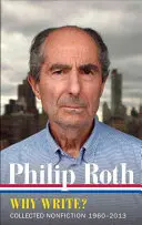 Philip Roth: Warum schreiben? (Loa #300): Gesammelte Sachbücher 1960-2014 - Philip Roth: Why Write? (Loa #300): Collected Nonfiction 1960-2014