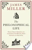 Philosophisches Leben - Zwölf große Denker und die Suche nach Weisheit, von Sokrates bis Nietzsche - Philosophical Life - Twelve Great Thinkers and the Search for Wisdom, from Socrates to Nietzsche