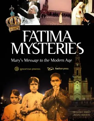 Die Geheimnisse von Fatima: Marias Botschaft an das moderne Zeitalter - Fatima Mysteries: Mary's Message to the Modern Age