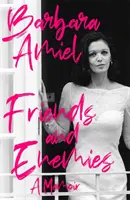 Freunde und Feinde - Ein Memoir - Friends and Enemies - A Memoir