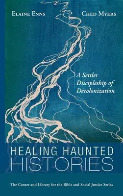 Verfolgte Geschichten heilen: Eine Siedler-Jüngerschaft der Dekolonisierung - Healing Haunted Histories: A Settler Discipleship of Decolonization