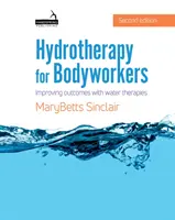 Hydrotherapie für Bodyworker - Bessere Ergebnisse mit Wassertherapien - Hydrotherapy for Bodyworkers - Improving outcomes with water therapies