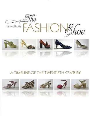Der Modeschuh: Ein Zeitstrahl des zwanzigsten Jahrhunderts - The Fashion Shoe: A Timeline of the Twentieth Century