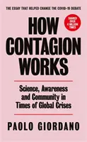 How Contagion Works - Science, Awareness and Community in Times of Global Crises - Der kurze Essay, der die Covid-19-Debatte verändert hat - How Contagion Works - Science, Awareness and Community in Times of Global Crises - The short essay that helped change the Covid-19 debate