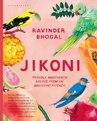 Jikoni: Stolz unauthentische Rezepte aus einer Einwandererküche - Jikoni: Proudly Inauthentic Recipes from an Immigrant Kitchen