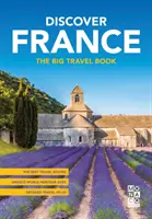 Entdecken Sie Frankreich: Das große Reisebuch - Discover France: The Big Travel Book