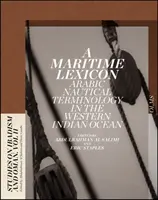 Ein maritimes Lexikon, Band 11: Arabische nautische Terminologie im Indischen Ozean - A Maritime Lexicon, Volume 11: Arabic Nautical Terminology in the Indian Ocean